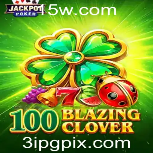 Descubra as Emoções do Jogo 100BlazingClover: A Nova Sensação no Universo dos Games